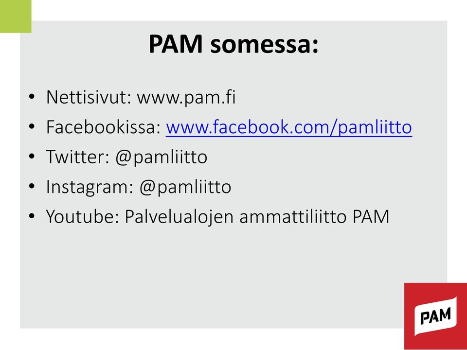 com/pamliitto Twitter: @pamliitto