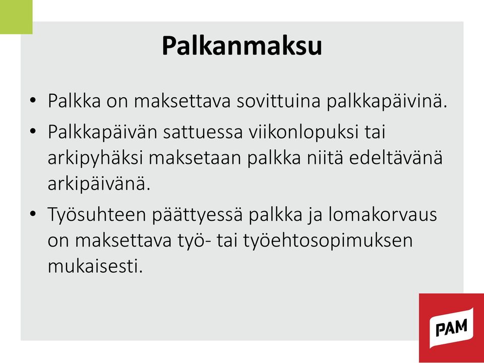 palkka niitä edeltävänä arkipäivänä.