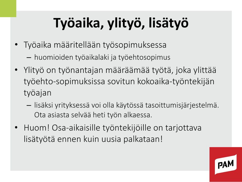 kokoaika-työntekijän työajan lisäksi yrityksessä voi olla käytössä tasoittumisjärjestelmä.