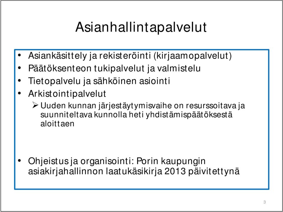 järjestäytymisvaihe on resurssoitava ja suunniteltava kunnolla heti yhdistämispäätöksestä