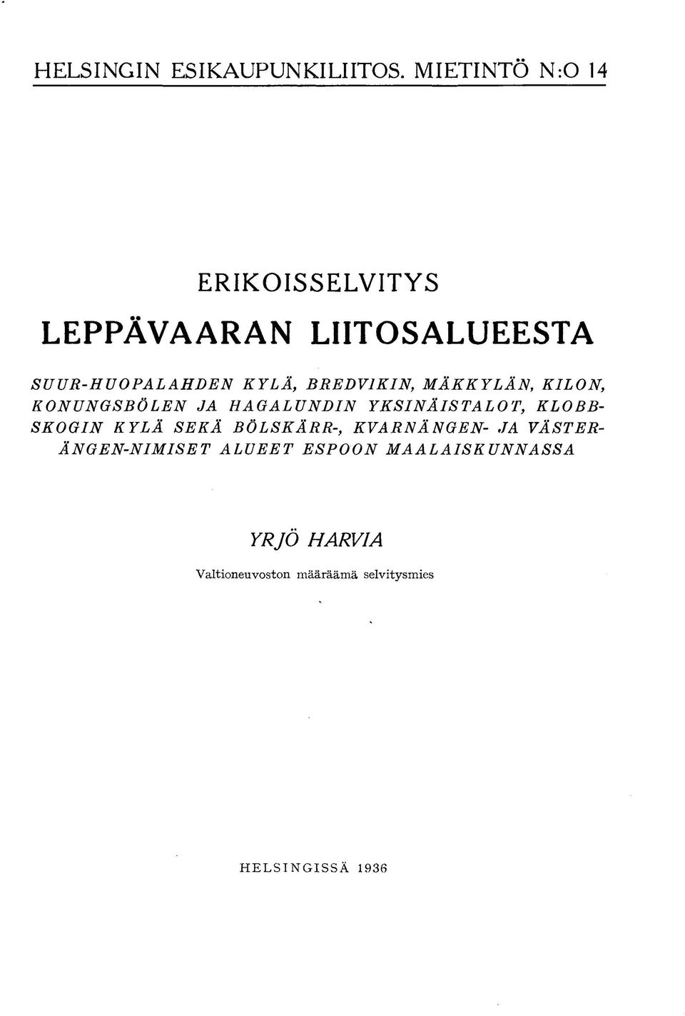 BREDV1KIN, MÄKKYLÄN, KILON, KONUNGSBÖLEN JA EAGALUNDIN YKSINÄIS TALOT, KLOBB- SKOGIN KYLÄ