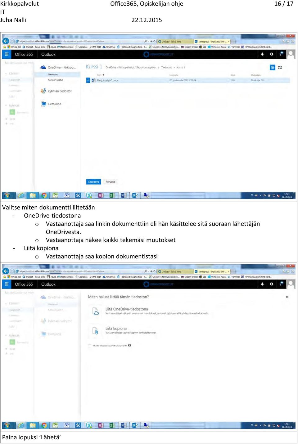 käsittelee sitä suoraan lähettäjän OneDrivesta.