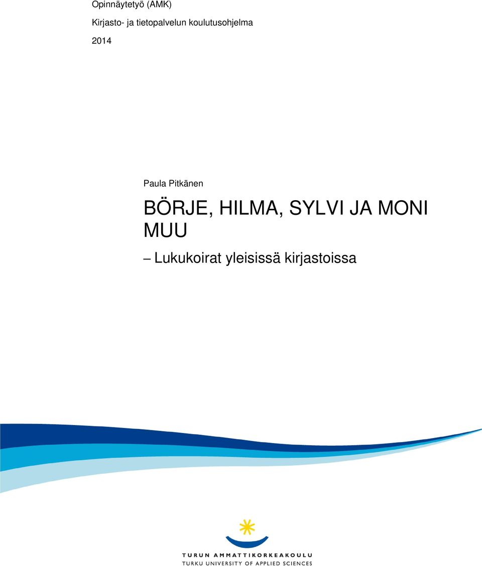 Paula Pitkänen BÖRJE, HILMA, SYLVI