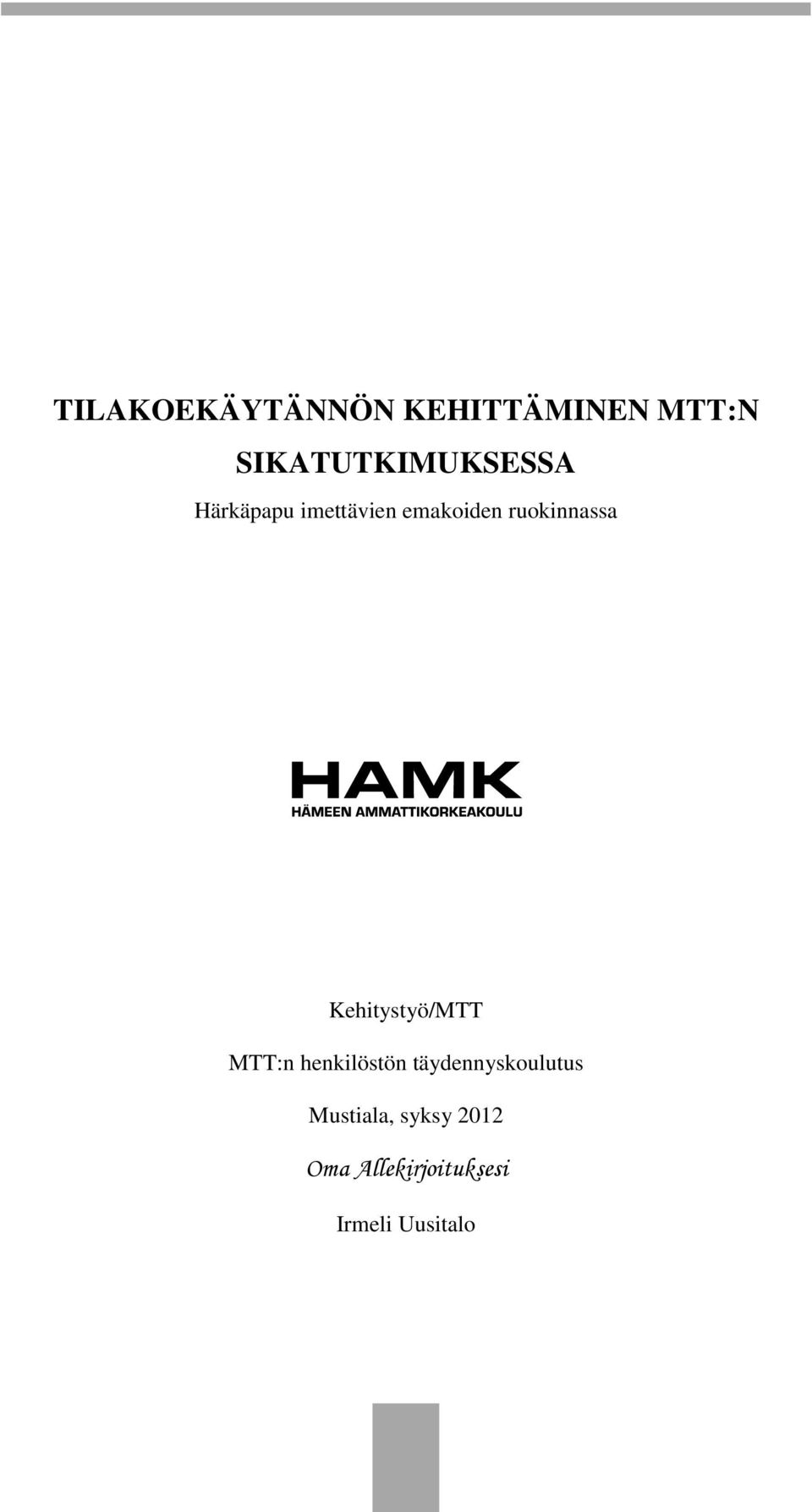 ruokinnassa Kehitystyö/MTT MTT:n henkilöstön