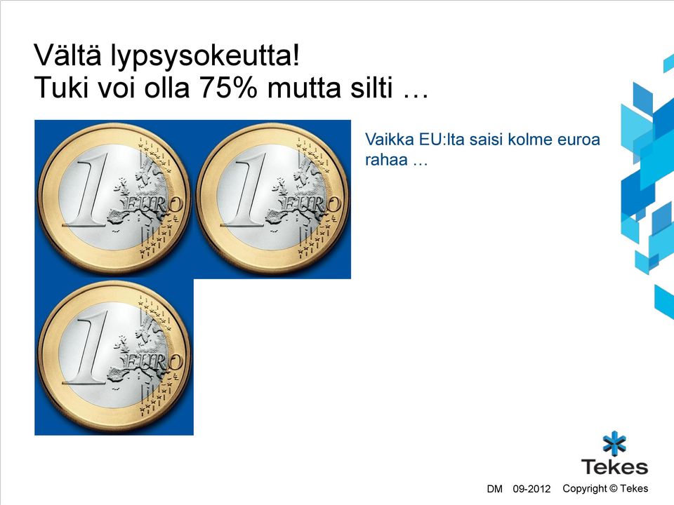 silti Vaikka EU:lta saisi