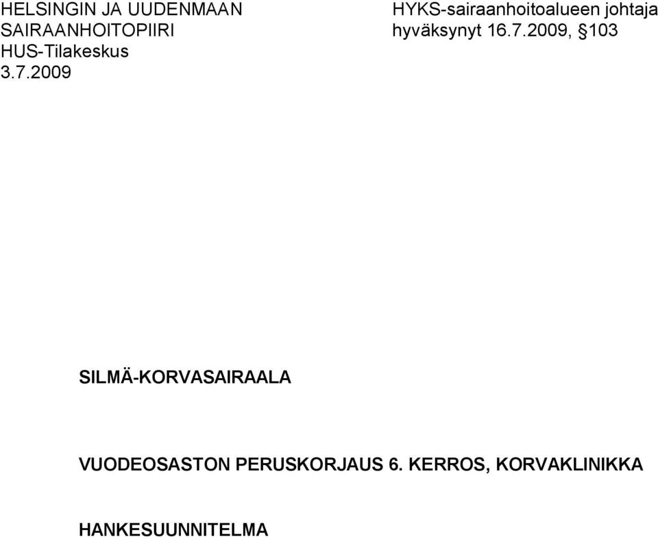 2009, 103 HUS Tilakeskus 3.7.