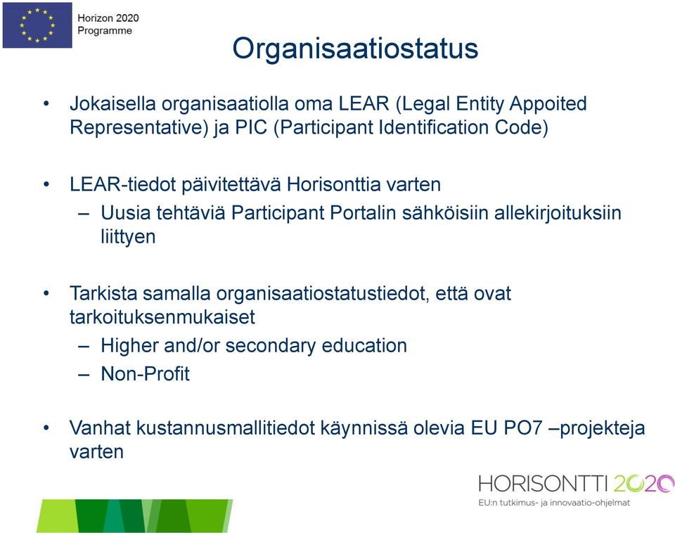Portalin sähköisiin allekirjoituksiin liittyen Tarkista samalla organisaatiostatustiedot, että ovat