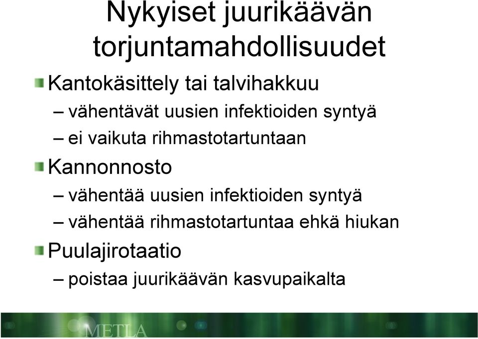 rihmastotartuntaan Kannonnosto vähentää uusien infektioiden syntyä