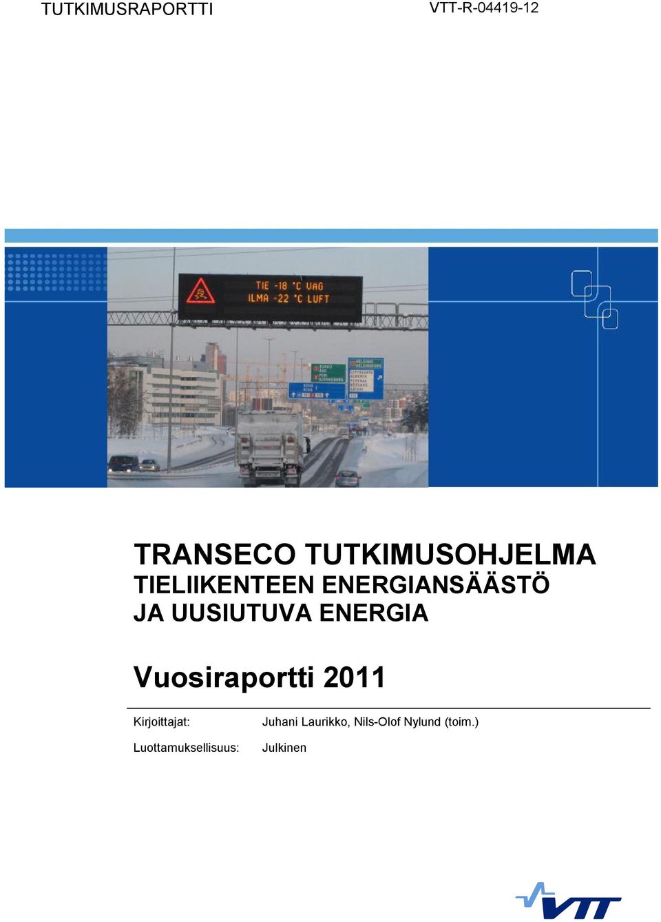 UUSIUTUVA ENERGIA Vuosiraportti 2011 Kirjoittajat: