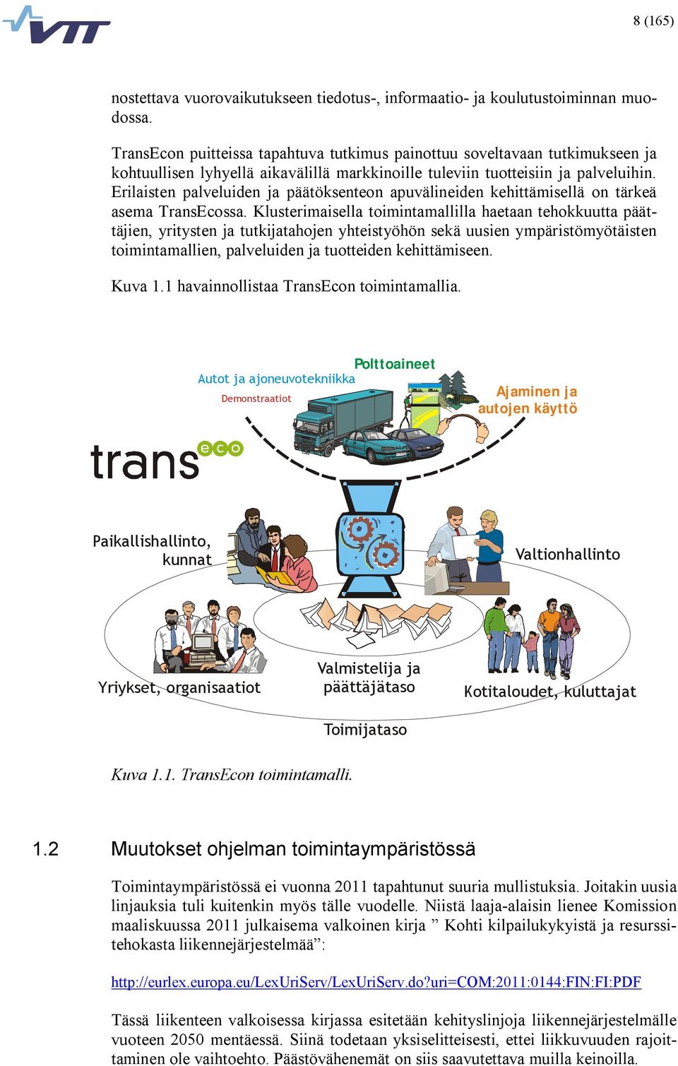 Erilaisten palveluiden ja päätöksenteon apuvälineiden kehittämisellä on tärkeä asema TransEcossa.