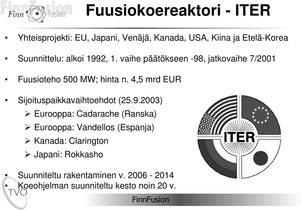 4,5 mrd EUR Sijoituspaikkavaihtoehdot (25.9.