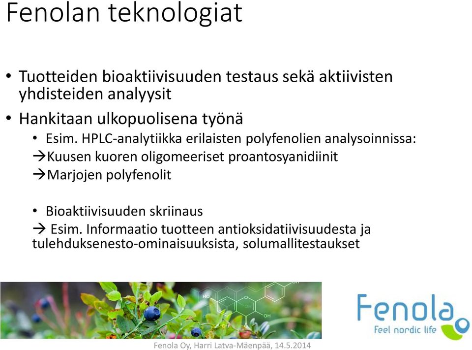 HPLC-analytiikka erilaisten polyfenolien analysoinnissa: Kuusen kuoren oligomeeriset