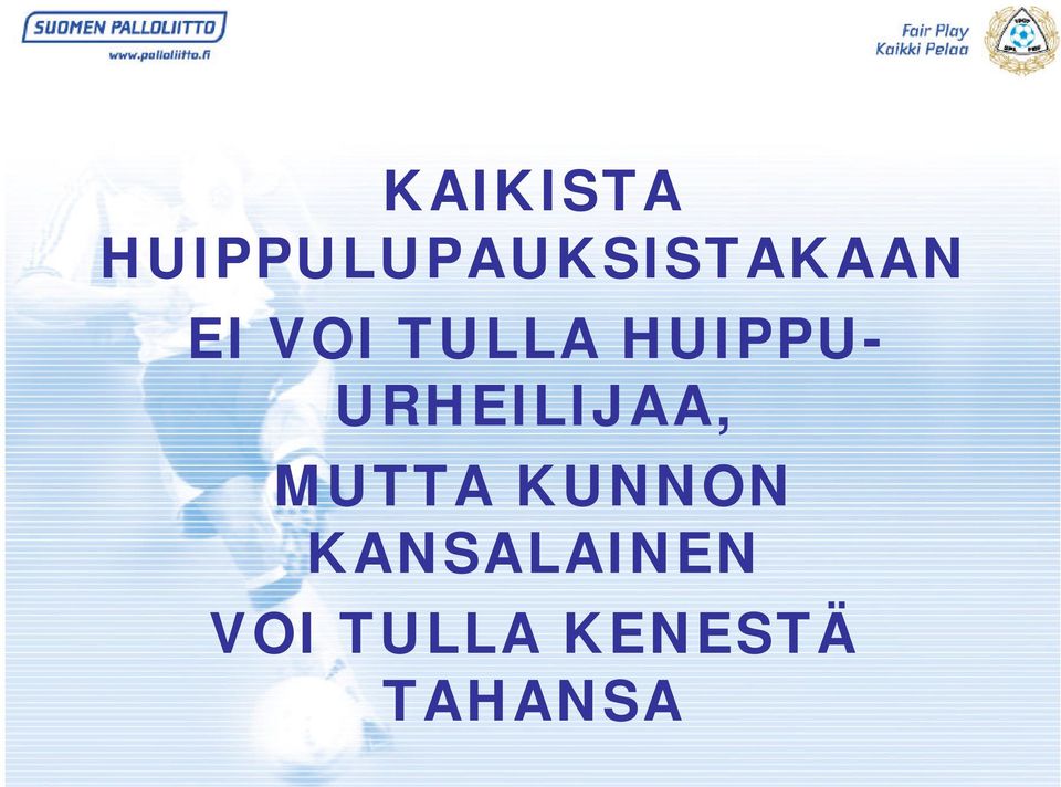 TULLA HUIPPU- URHEILIJAA,