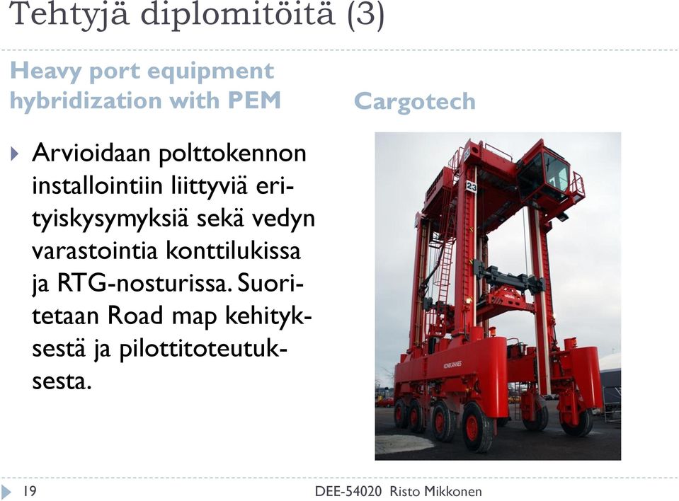 erityiskysymyksiä sekä vedyn varastointia konttilukissa ja