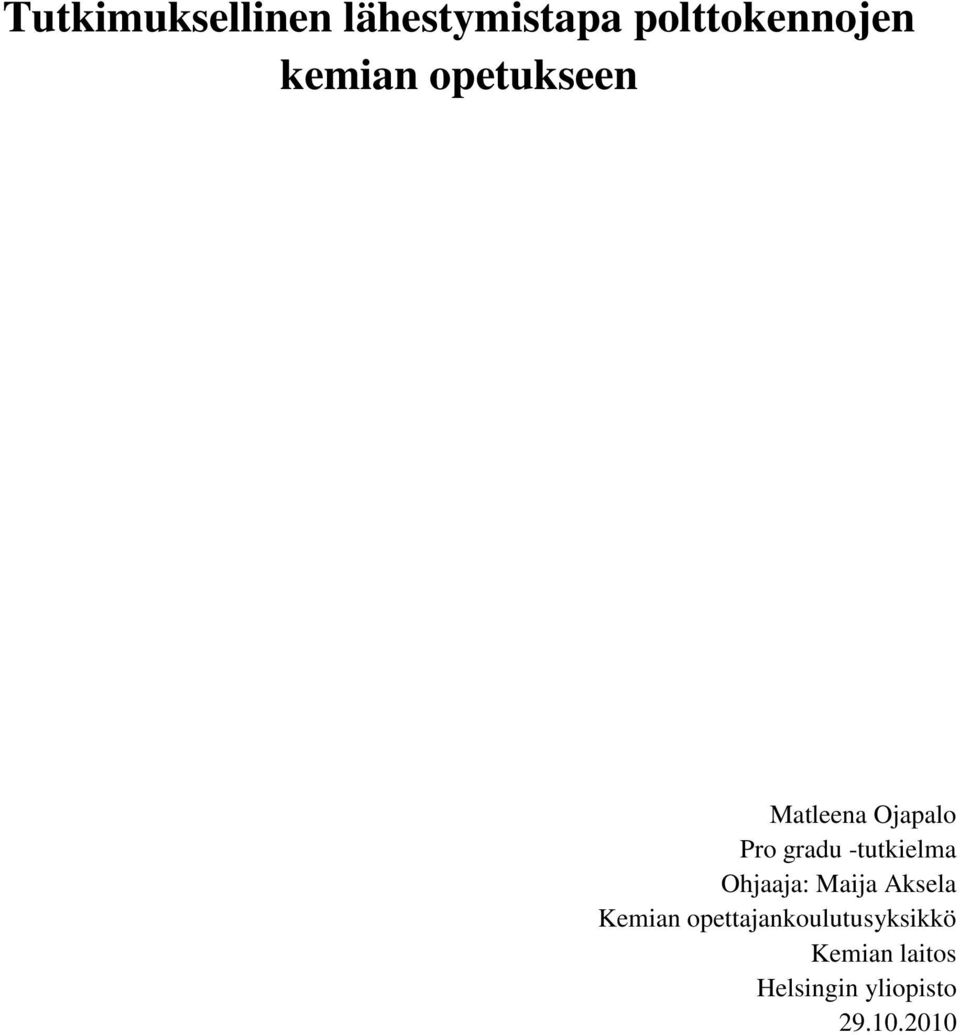 -tutkielma Ohjaaja: Maija Aksela Kemian