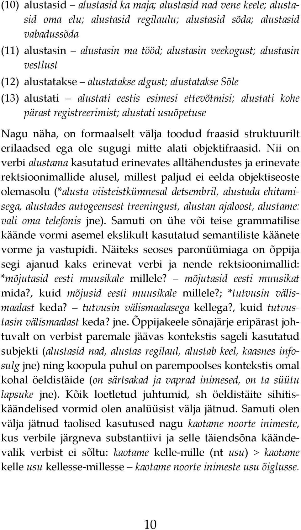 formaalselt välja toodud fraasid struktuurilt erilaadsed ega ole sugugi mitte alati objektifraasid.