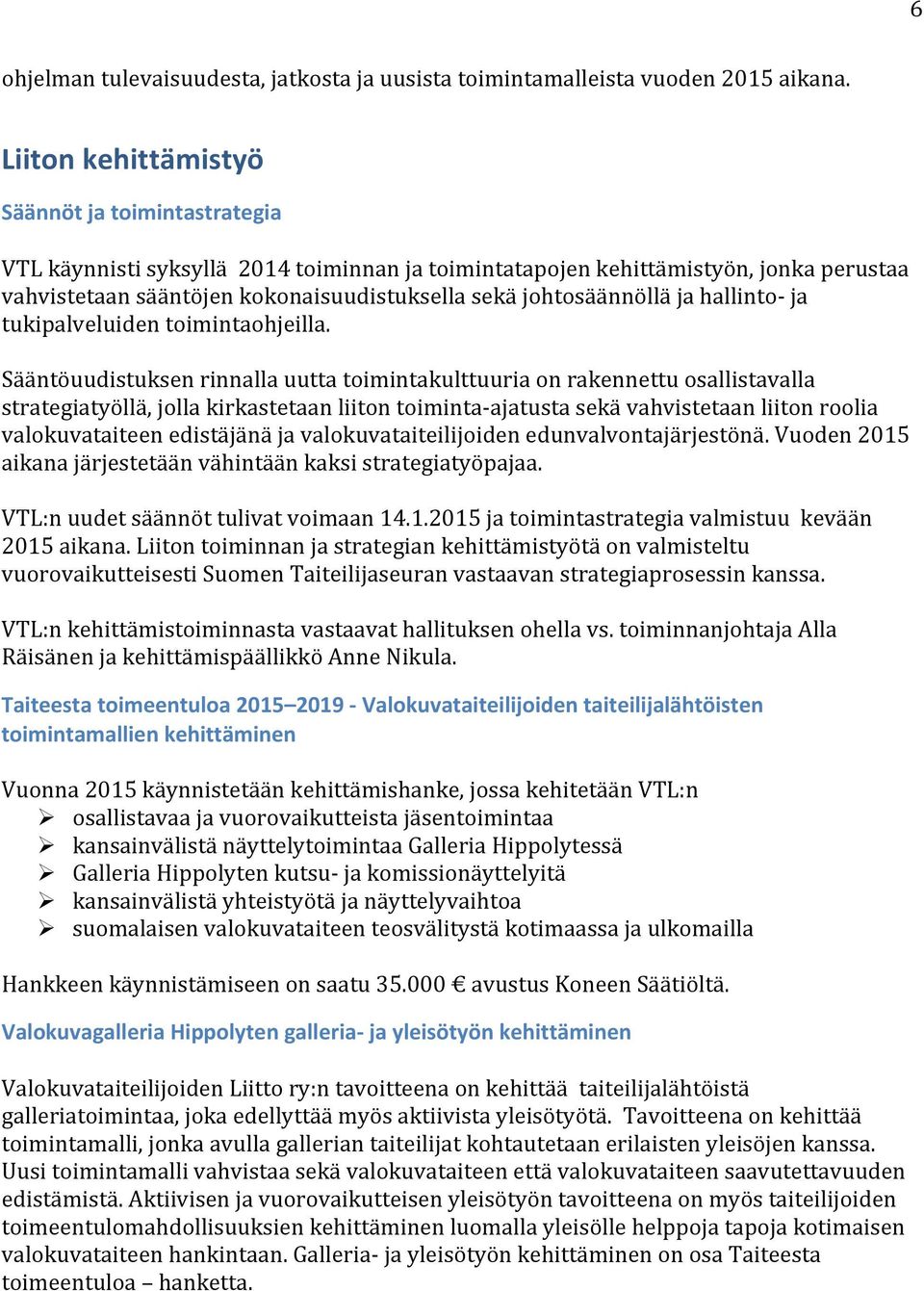 johtosäännöllä ja hallinto ja tukipalveluiden toimintaohjeilla.