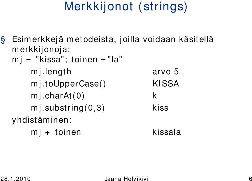 length arvo 5 mj.touppercase() mj.charat() mj.