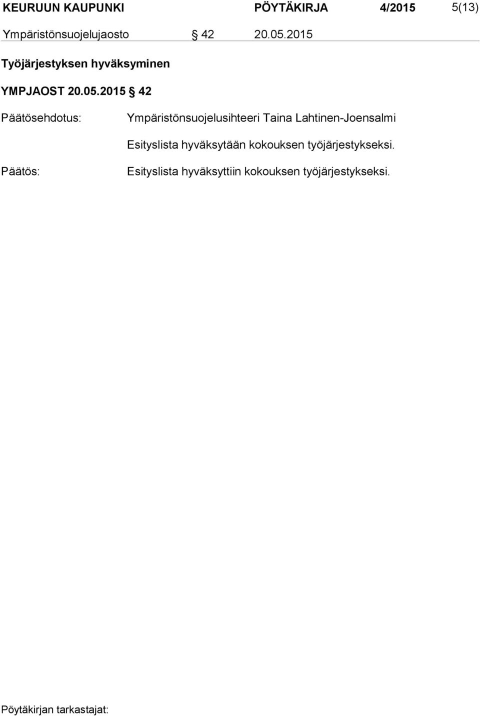 2015 42 Päätösehdotus: Ympäristönsuojelusihteeri Taina Lahtinen-Joensalmi