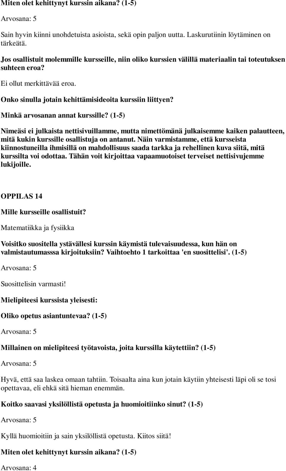 OPPILAS 14 Suosittelisin varmasti! Hyvä, että saa laskea omaan tahtiin.