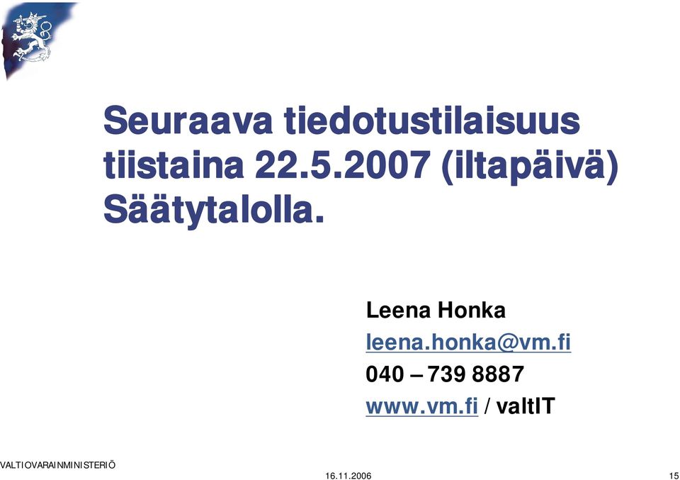Leena Honka leena.honka@vm.