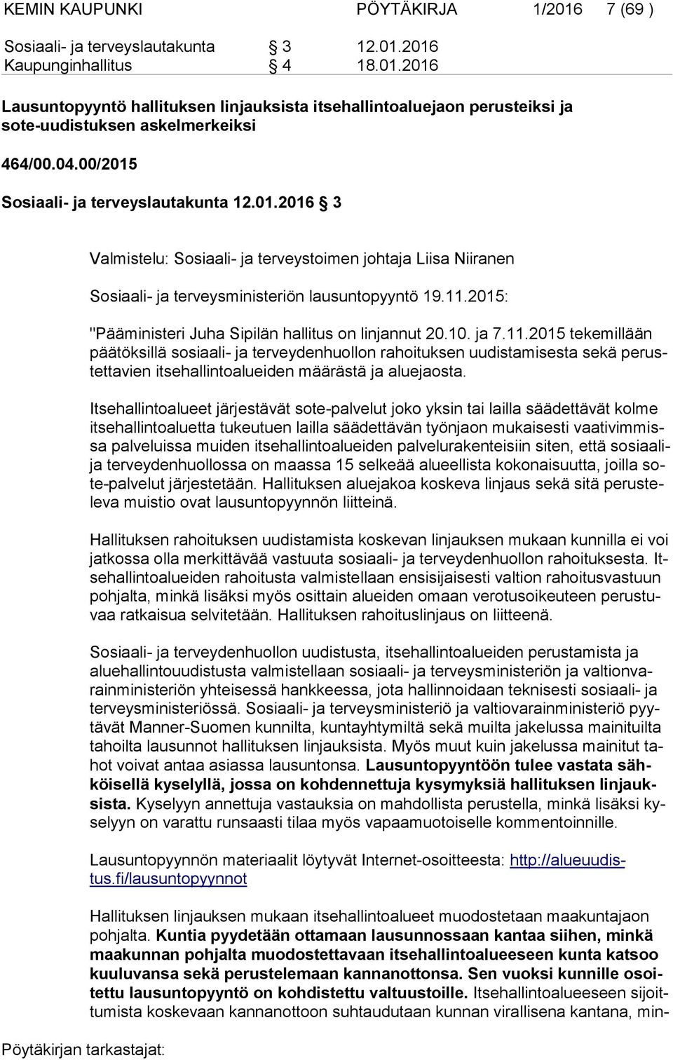 2015: "Pääministeri Juha Sipilän hallitus on linjannut 20.10. ja 7.11.