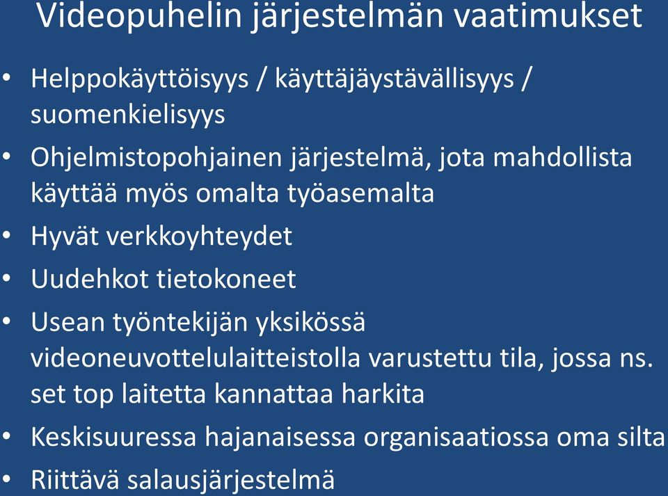 Uudehkot tietokoneet Usean työntekijän yksikössä videoneuvottelulaitteistolla varustettu tila, jossa ns.