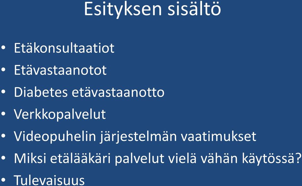 Verkkopalvelut Videopuhelin järjestelmän