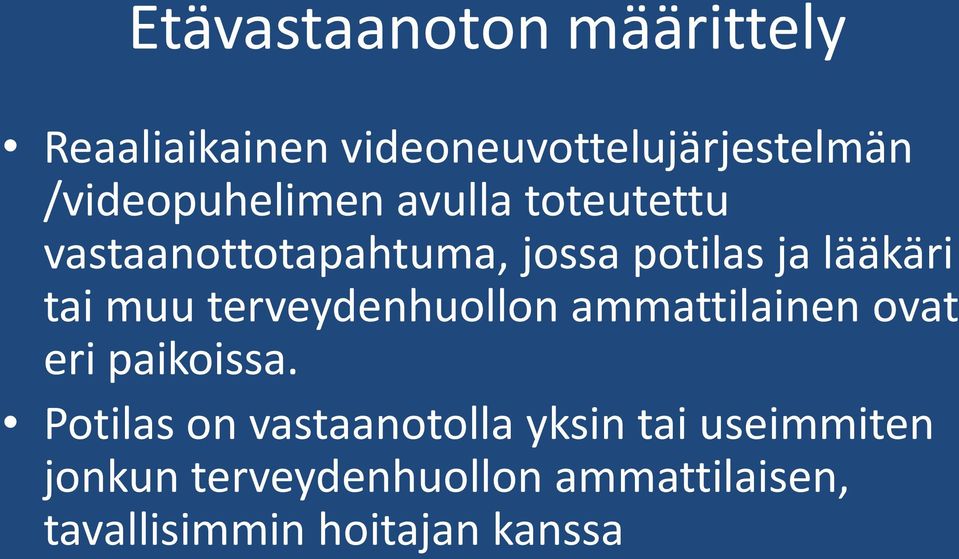 tai muu terveydenhuollon ammattilainen ovat eri paikoissa.