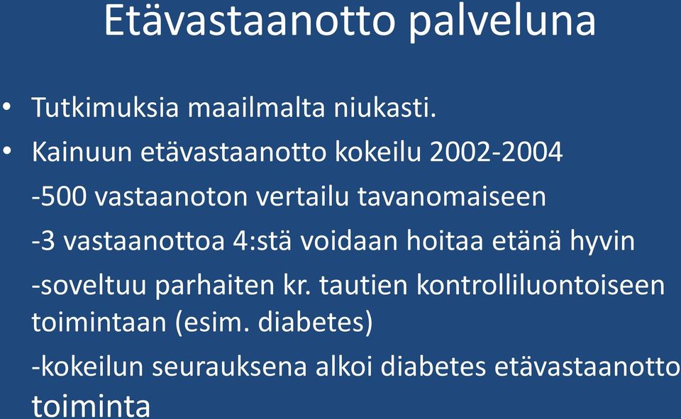 -3 vastaanottoa 4:stä voidaan hoitaa etänä hyvin -soveltuu parhaiten kr.