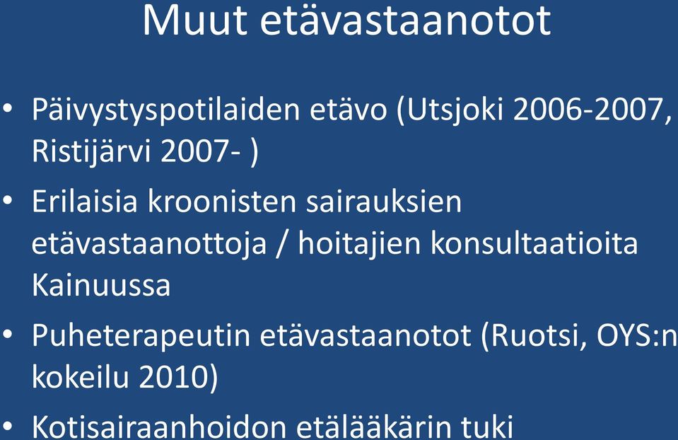 etävastaanottoja / hoitajien konsultaatioita Kainuussa