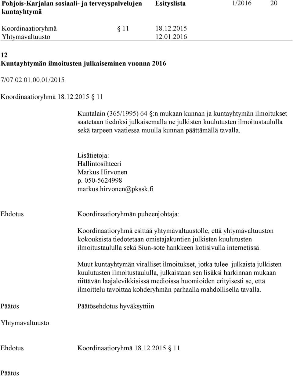 Kuntayhtymän ilmoitusten julkaiseminen vuonna 2016 7/07.02.01.00.01/2015 Koordinaatioryhmä 18.12.