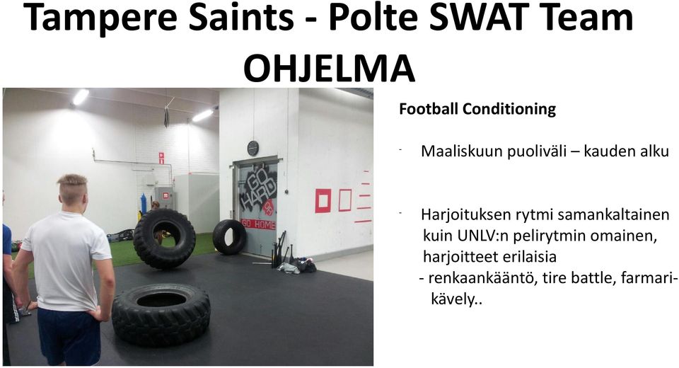 Harjoituksen rytmi samankaltainen kuin UNLV:n pelirytmin