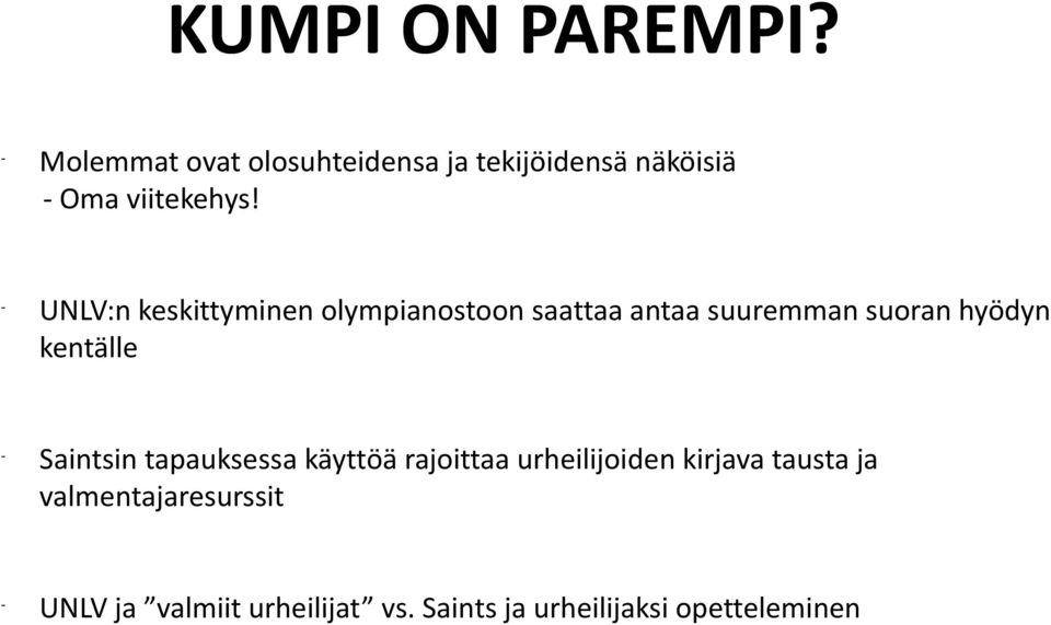 UNLV:n keskittyminen olympianostoon saattaa antaa suuremman suoran hyödyn kentälle