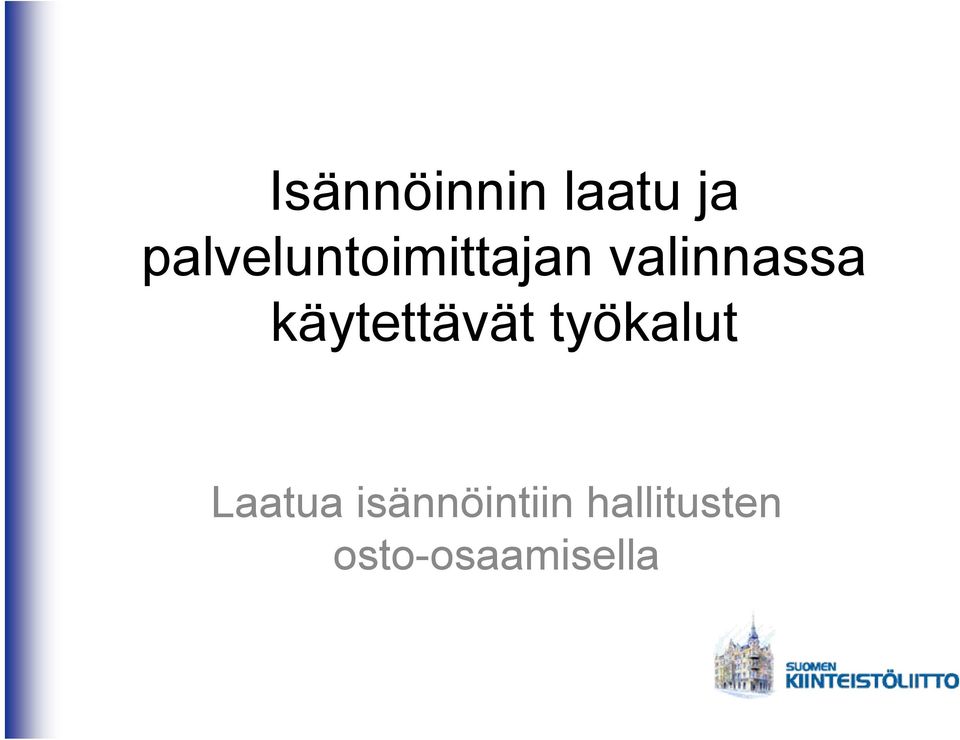 käytettävät työkalut Laatua