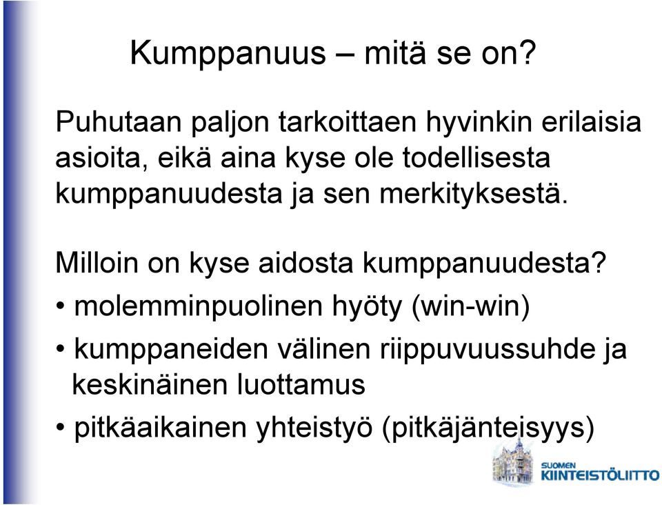 todellisesta kumppanuudesta ja sen merkityksestä.