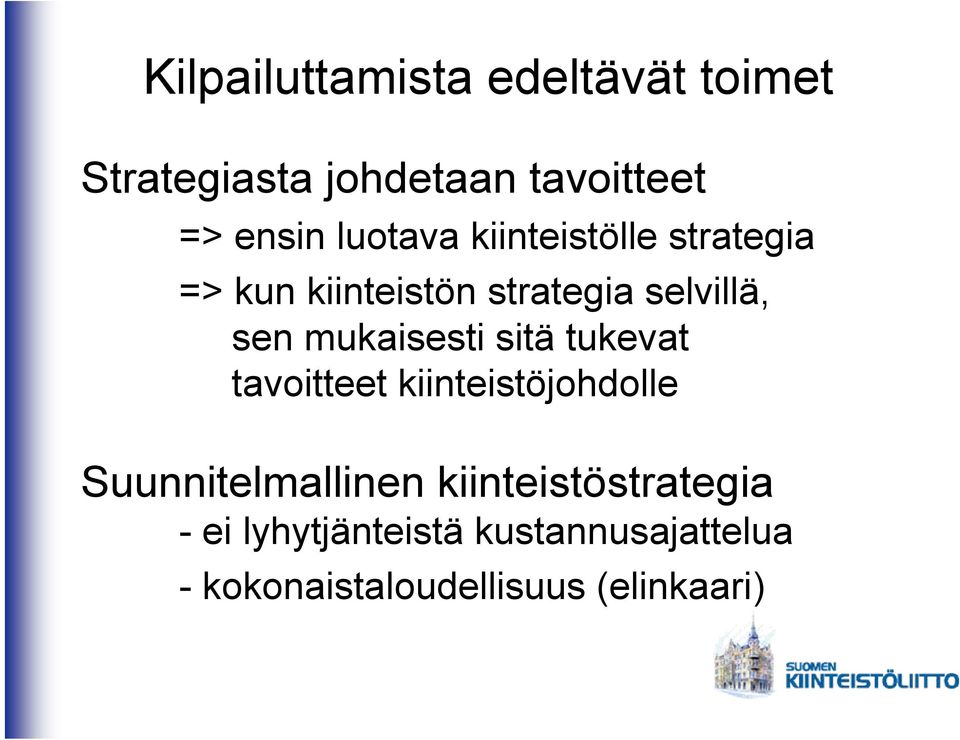 mukaisesti sitä tukevat tavoitteet kiinteistöjohdolle Suunnitelmallinen