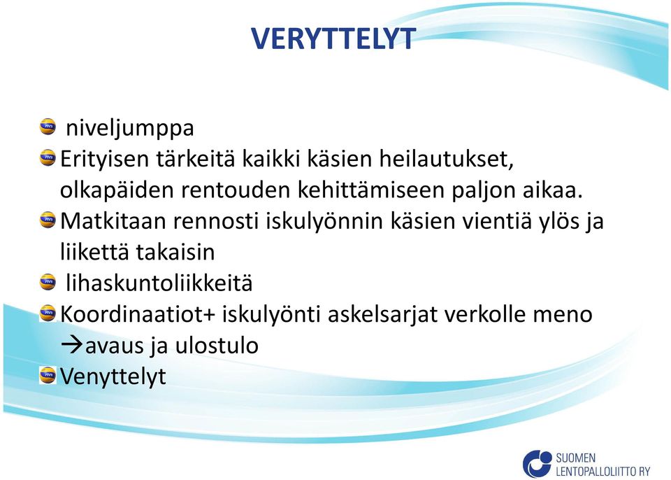 Matkitaan rennosti iskulyönnin käsien vientiä ylös ja liikettä takaisin