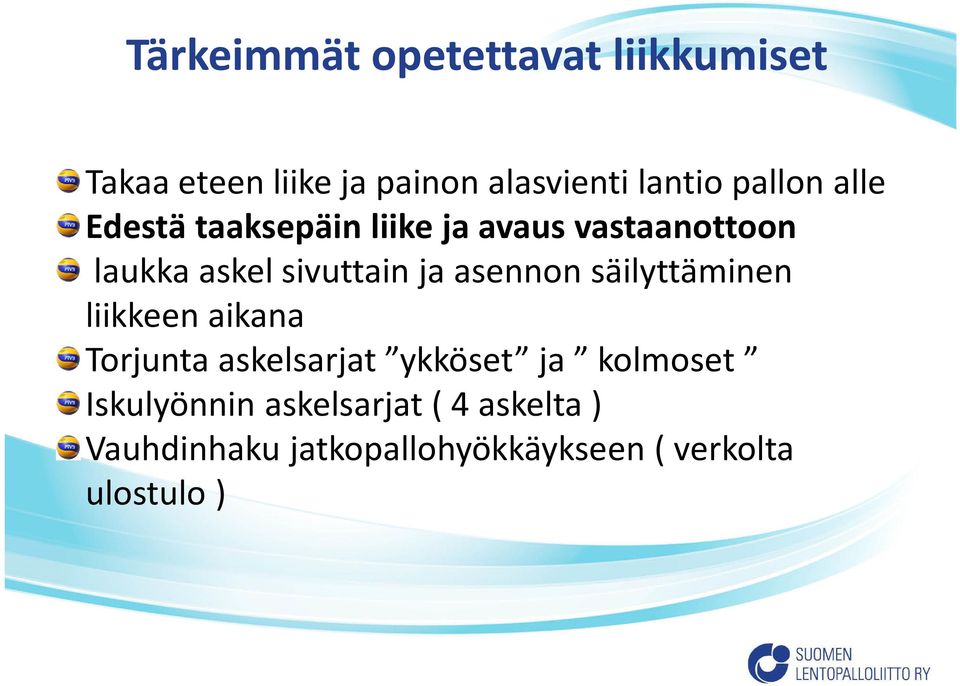 asennon säilyttäminen liikkeen aikana Torjunta askelsarjat ykköset ja kolmoset