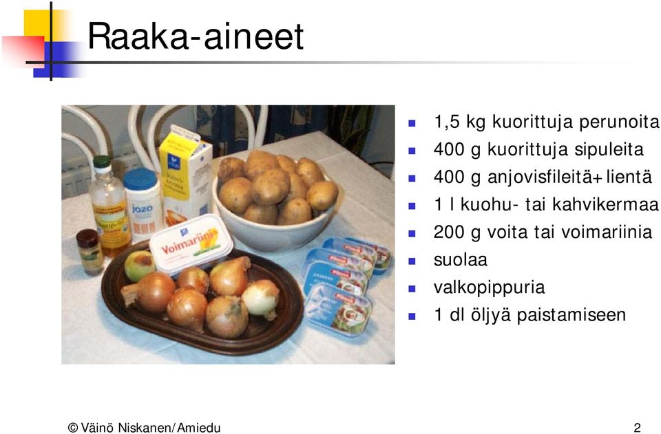 kuohu- tai kahvikermaa 200 g voita tai voimariinia