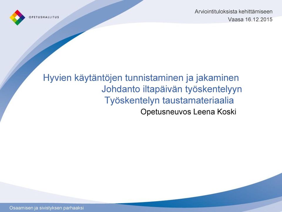 työskentelyyn Työskentelyn