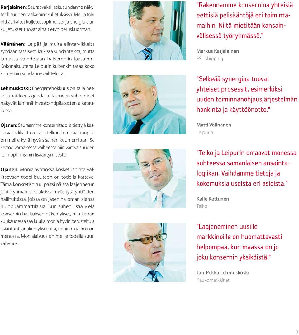 Kokonaisuutena Leipurin kuitenkin tasaa koko konsernin suhdannevaihteluita. Lehmuskoski: Energiatehokkuus on tällä hetkellä kaikkien agendalla.