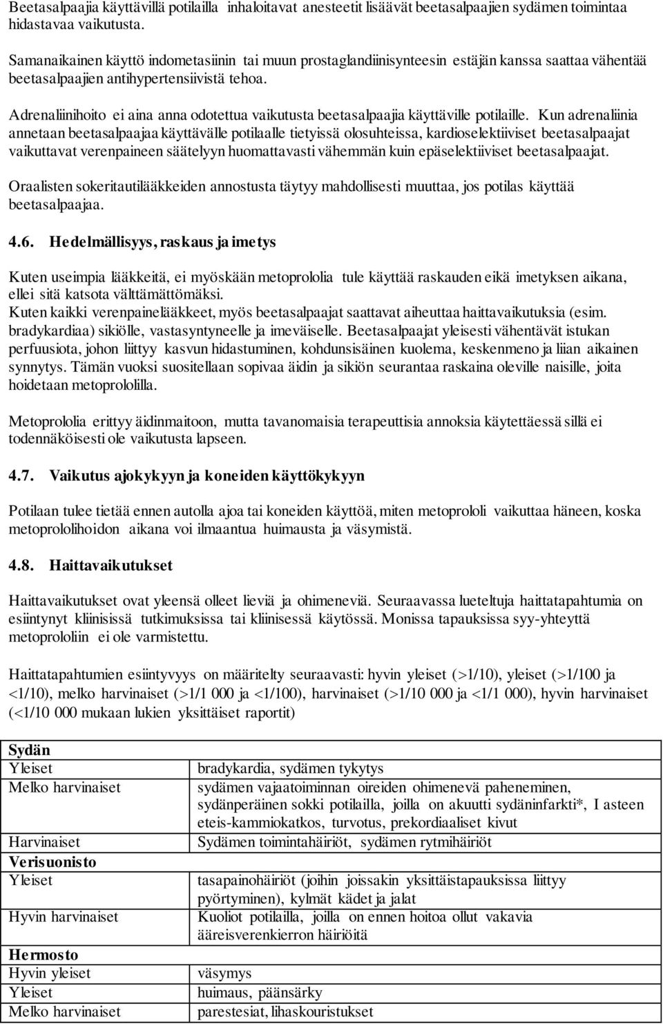 Adrenaliinihoito ei aina anna odotettua vaikutusta beetasalpaajia käyttäville potilaille.