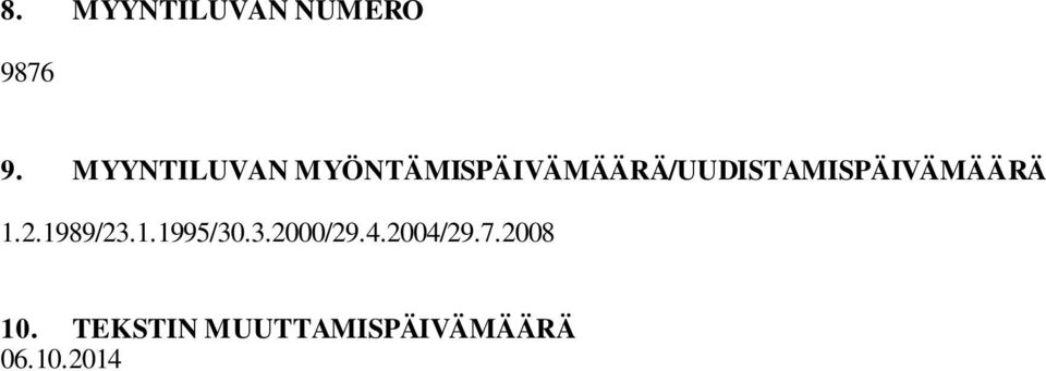 MYÖNTÄMISPÄIVÄMÄÄRÄ/UUDISTAMISPÄIVÄMÄÄRÄ 1.