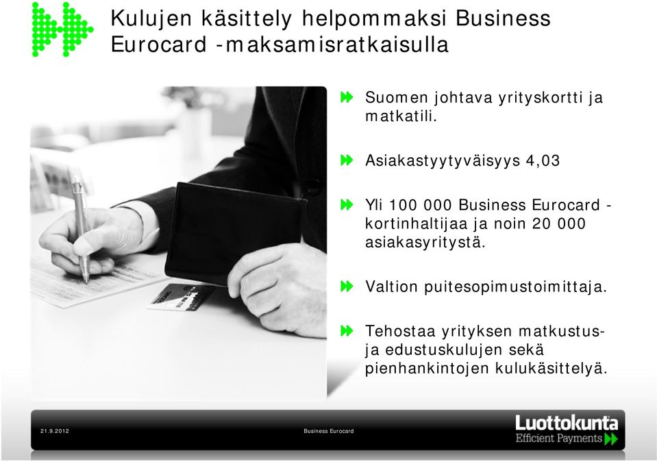 Asiakastyytyväisyys 4,03 Yli 100 000 Business Eurocard - kortinhaltijaa ja noin 20