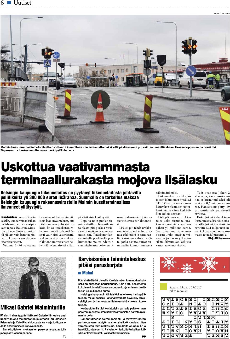 Uskottua vaativammasta terminaaliurakasta mojova lisälasku Helsingin kaupungin liikennelaitos on pyytänyt liikennelaitosta johtavilta poliitikoilta yli 300 000 euron lisärahaa.