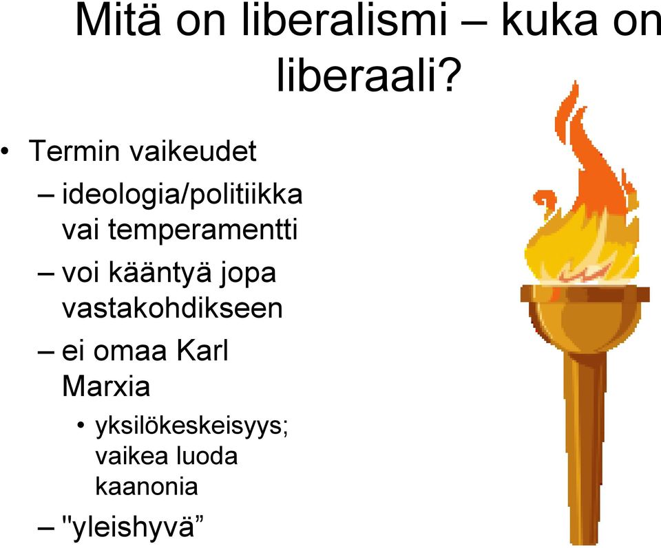 temperamentti voi kääntyä jopa vastakohdikseen ei