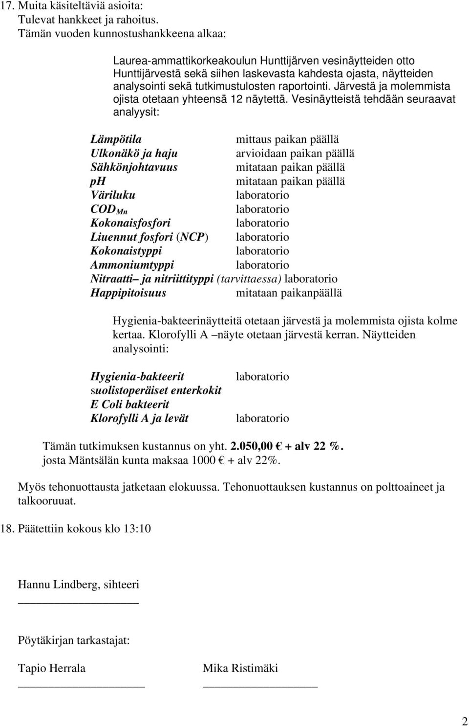 raportointi. Järvestä ja molemmista ojista otetaan yhteensä 12 näytettä.