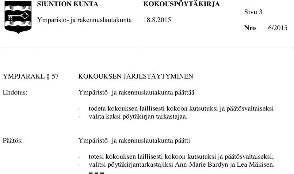 pöytäkirjan tarkastajaa.