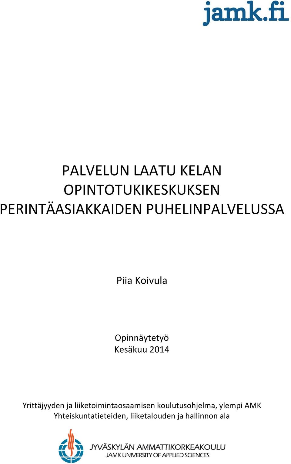 Opinnäytetyö Kesäkuu 2014 Yrittäjyyden ja